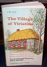 The Village of Viriatino an Ethnographic Study of a Russian Village From Before the Revolution to the Present