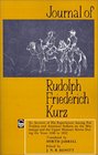 Journal of Rudolph Friederich Kurz An Account of His Experiences among Fur Traders and American Indians on the Mississippi and the Upper Mississippi Rivers during the Years 1846 to 1852