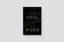 Your Soul Is A River