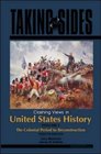 Taking Sides Clashing Views in United States History Volume 1