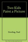Two Kids Paint a Picture