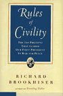 The Rules of Civility The 110 Precepts that Guided our First President in War and Peace