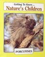 Porcupines (Nature's Children)