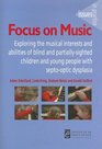 Focus on Music Exploring the Musical Interests and Abilities of Blind and PartiallySighted Children and Young People with Septooptic Dysplasia