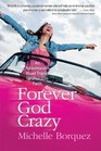 Forever God Crazy An Adventurous Road Trip to Unshakable Faith