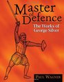 Master Of Defence The Works of George Silver