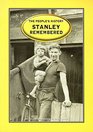 Peoples History Stanley Remembered