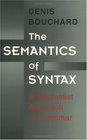 The Semantics of Syntax  A Minimalist Approach to Grammar