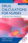 Drug Calculations for Nurses A Step by Step Approach