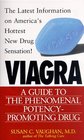 Viagra  A Guide to the Phenomenal Potency Promoting Drug