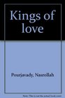 Kings of Love The Poetry and History of the Ni'Matullahi Sufi Order