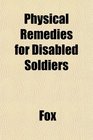Physical Remedies for Disabled Soldiers