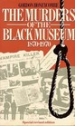 The Murders of the Black Museum 1870-1970