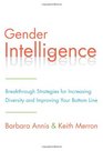 Gender Intelligence Breakthrough Strategies for Increasing Diversity and Improving Your Bottom Line