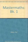 Mastermaths Bk 1