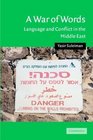 A War of Words  Language and Conflict in the Middle East
