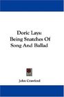 Doric Lays Being Snatches Of Song And Ballad