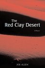 The Red Clay Desert A Novel