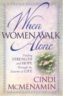 When Women Walk Alone Finding Strength and Hope Through the Seasons of Life