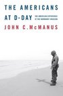The Americans at DDay  The American Experience at the Normandy Invasion