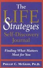 The Life Strategies SelfDiscovery Journal Finding What Matters Most for You