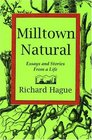 Milltown Natural Essays and Stories from a Life