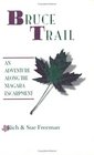 Bruce Trail - An Adventure along the Niagara Escarpment (Trail Guidebooks)