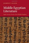 Middle Egyptian Literature Eight Literary Works of the Middle Kingdom