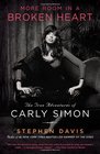 More Room in a Broken Heart The True Adventures of Carly Simon
