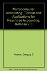 Microcomputer Accounting Tutorial and Applications for Peachtree Accounting Release 70