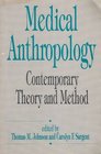 Medical Anthropology Contemporary Theory and Method