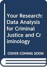 Your Research Data Analysis for Criminal Justice and Criminology