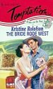 The Bride Rode West  (Brides on the Run) (Harlequin Temptation, No 653)