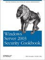 Windows Server 2003 Security Cookbook Security Solutions and Scripts for System Administrators