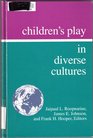 Children's Play in Diverse Cultures