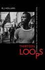 Thirteen Loops Race Violence and the Last Lynching in America