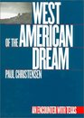 West of the American Dream An Encounter With Texas