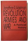 Revolution Armies and War A Political History