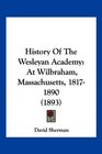History Of The Wesleyan Academy At Wilbraham Massachusetts 18171890