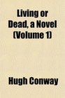 Living or Dead a Novel