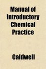 Manual of Introductory Chemical Practice