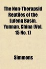 The NonTherapsid Reptiles of the Lufeng Basin Yunnan China