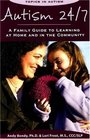Autism 24/7 A Family Guide to Learning at Home and in the Community
