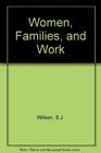 Women Families and Work
