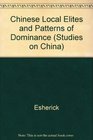 Chinese Local Elites and Patterns of Dominance