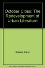 October Cities The Redevelopment of Urban Literature