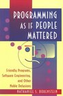 Programming as if People Mattered