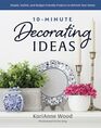 10Minute Decorating Ideas Simple Stylish and BudgetFriendly Projects to Refresh Your Home