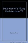Dave Hunter's Along the Interstate 75