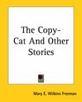 The Copycat And Other Stories